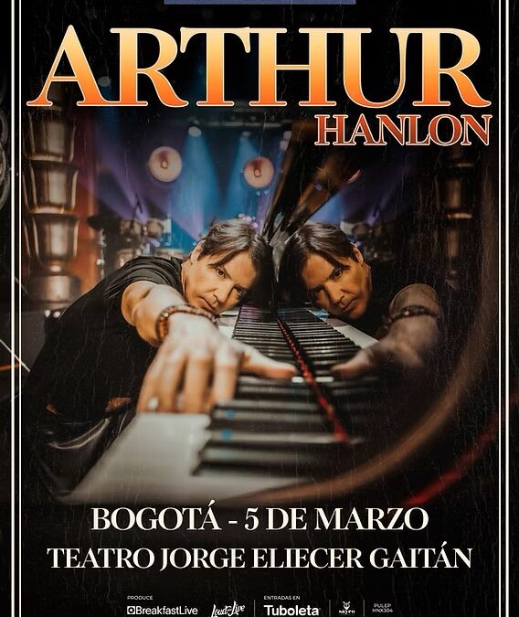 ARTHUR HANLON REGRESA A COLOMBIA CON UN SHOW EN EL TEATRO JORGE ELIÉCER GAITÁN ESTE 5 DE MARZO